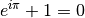 e^{i\pi} + 1 = 0